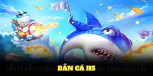 Bắn Cá H5 Mở Ra Hành Trình Giải Trí Tại Nền Tảng