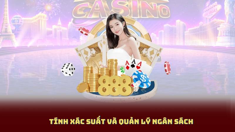 Tính Xác Suất Và Quản Lý Ngân Sách